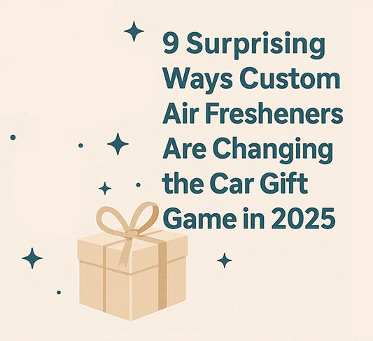 9 Surprising Ways Custom Air Fresheners Are Changing the Car Gift Game in 2025